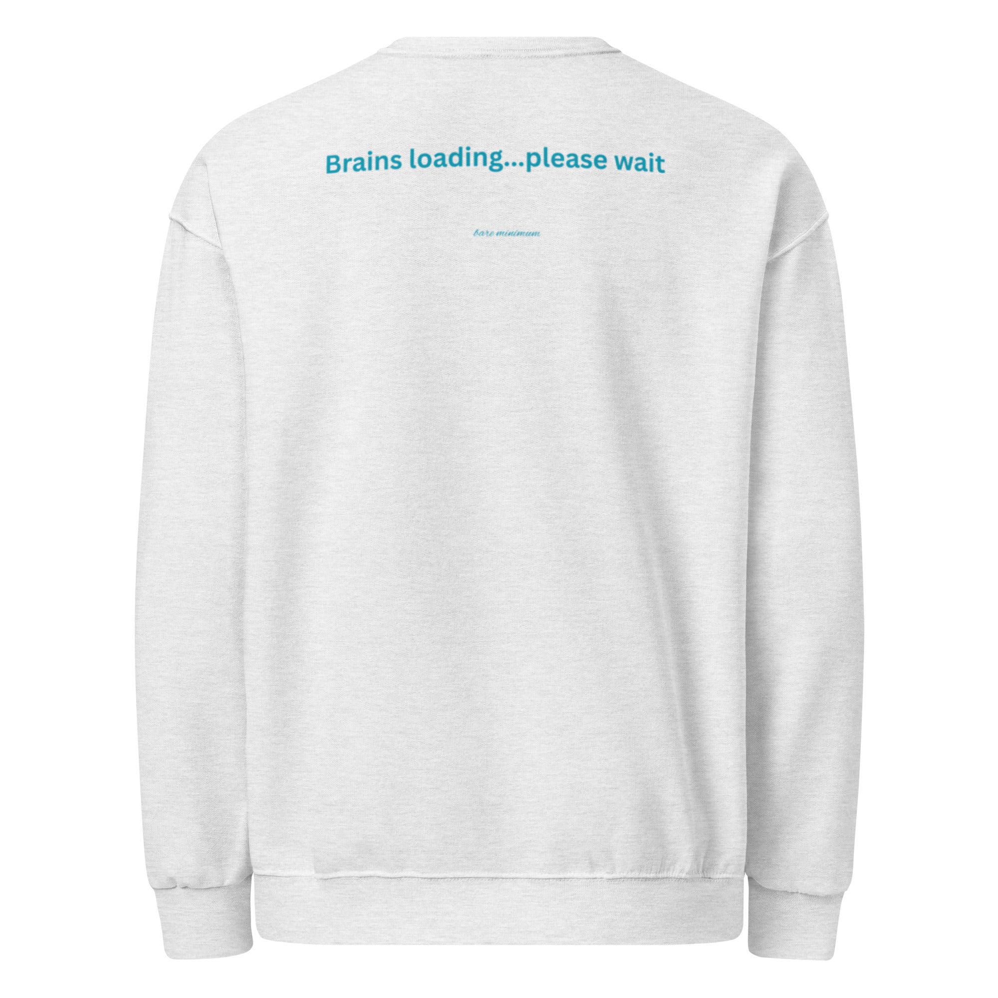 White sweatshirt with text 'Brains loading... please wait' on the back against a white background