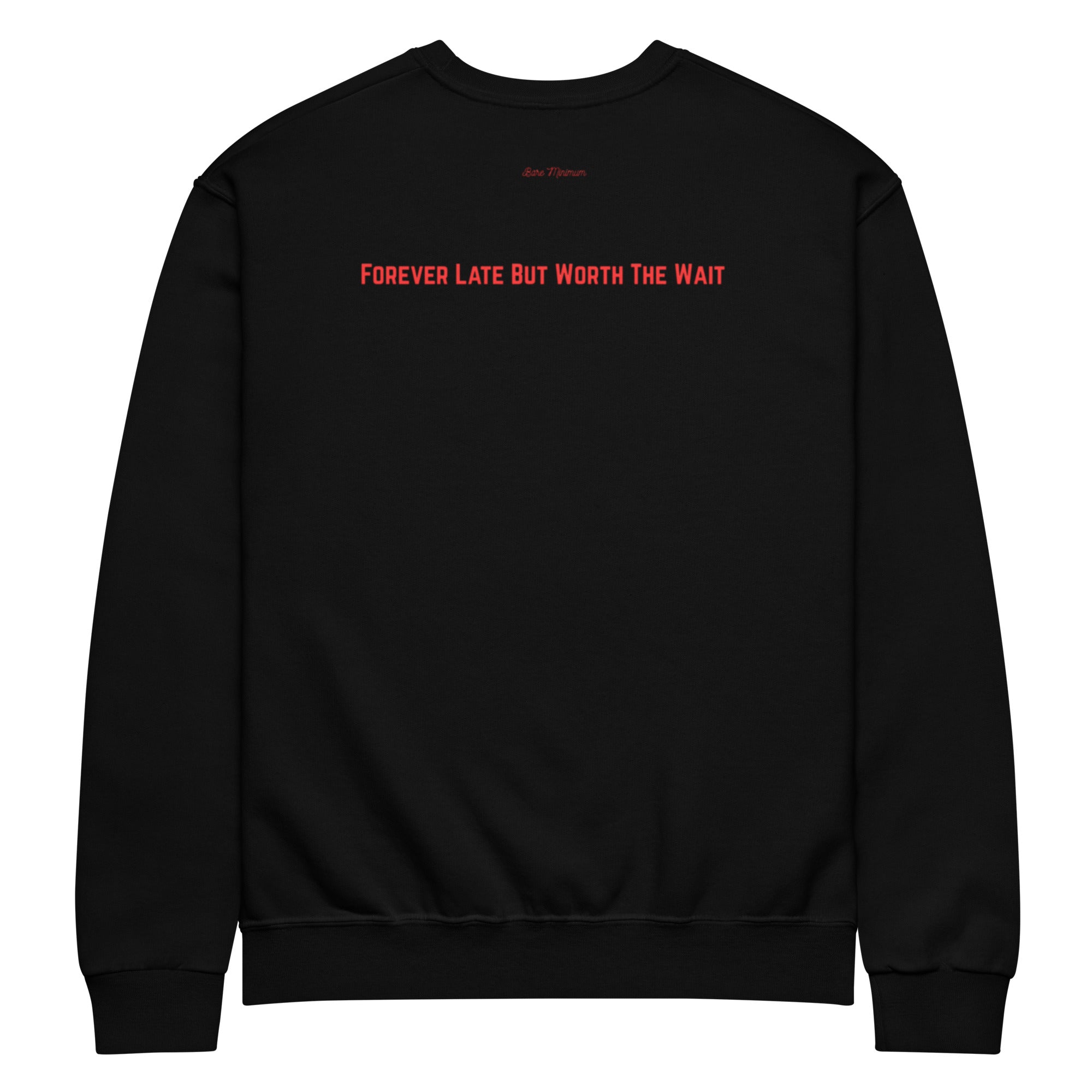 Black sweatshirt with red text 'FOREVER LATE BUT WORTH THE WAIT' on a white background