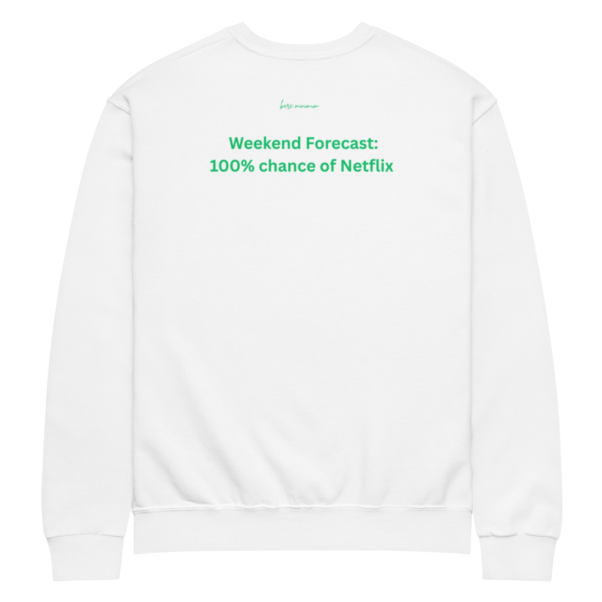 Weekend forecast 100% chance of Netflix Crew neck sweatshirt
