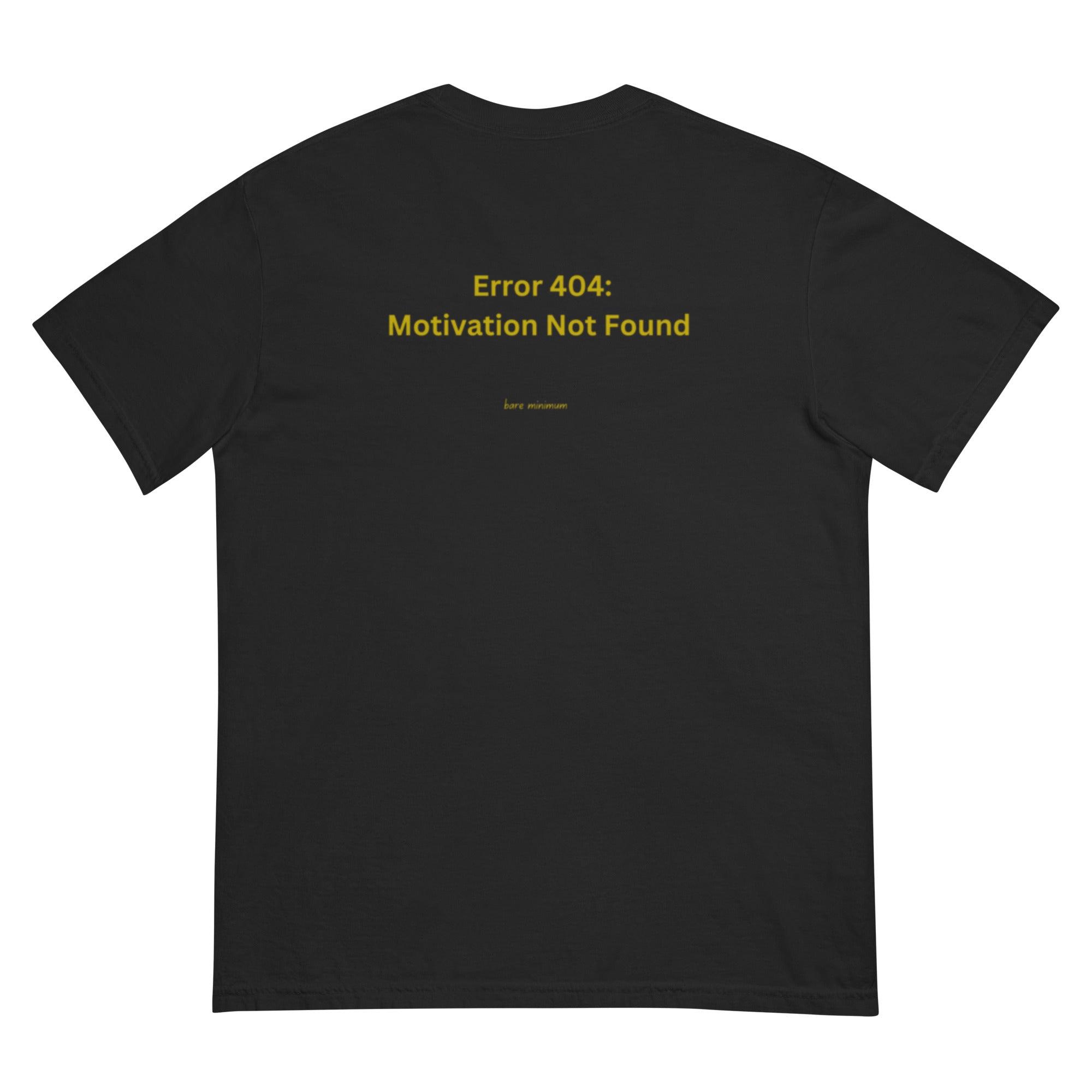 Black t-shirt with yellow text 'Error 404: Motivation Not Found' on a white background
