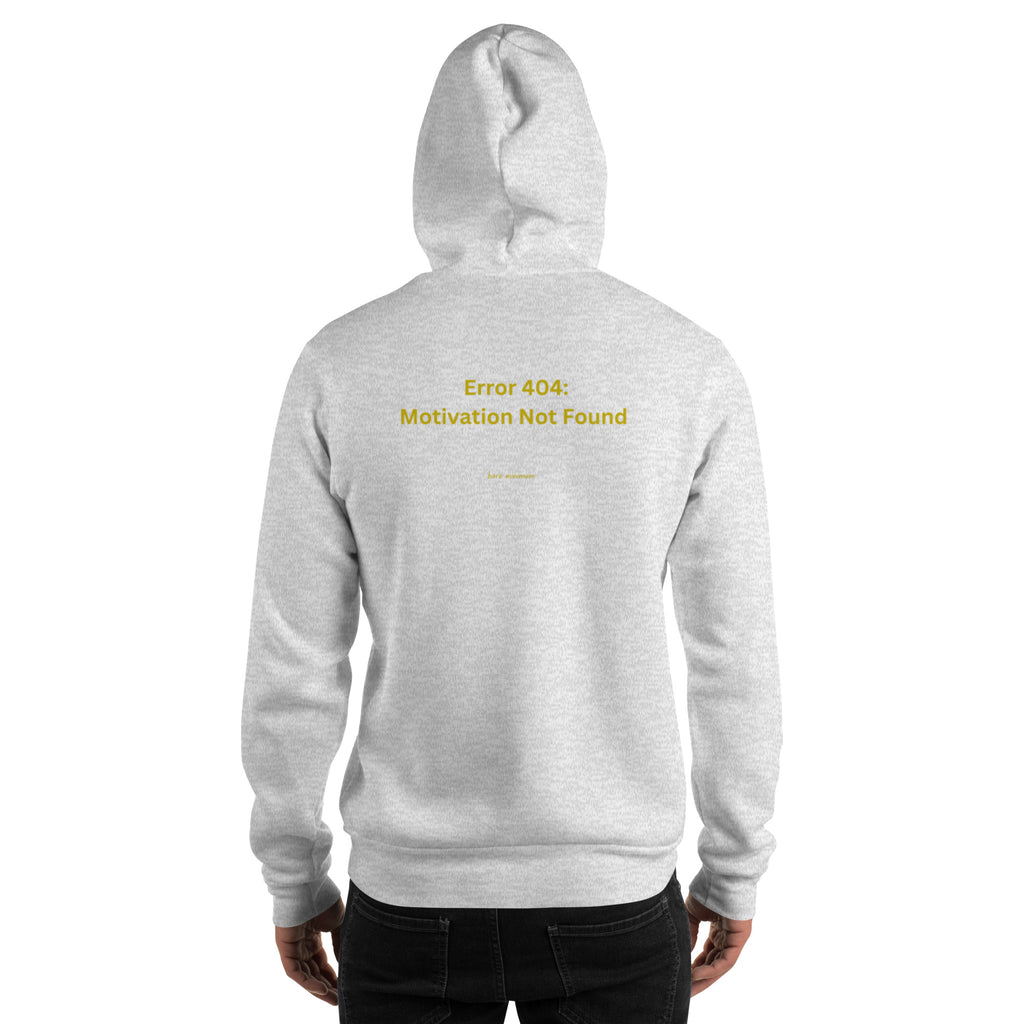 Gray hoodie with yellow text 'Error 404: Motivation Not Found' on a white background