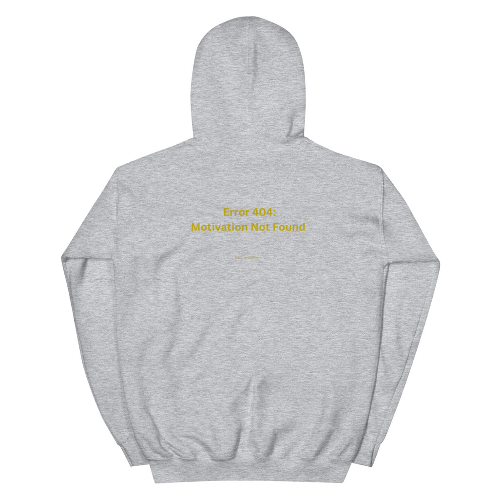 Gray hoodie with 'Error 404: Motivation Not Found' text in yellow on a white background