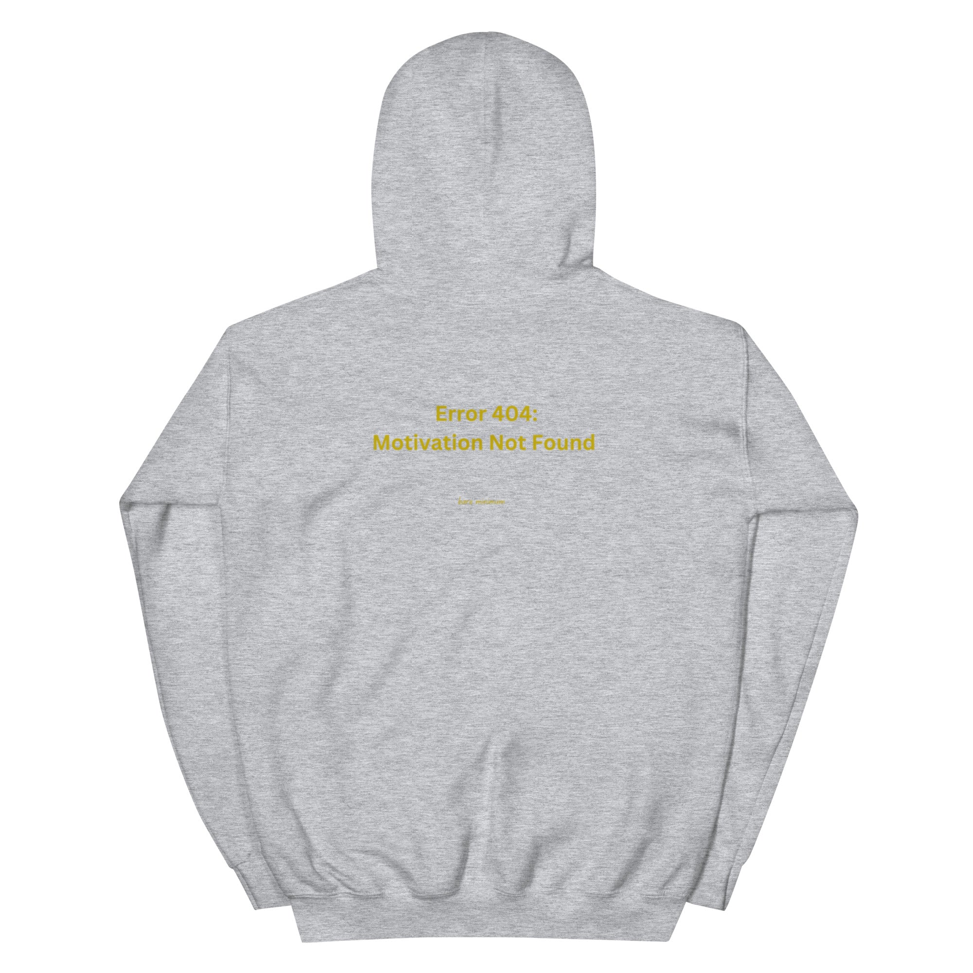 Gray hoodie with 'Error 404: Motivation Not Found' text in yellow on a white background