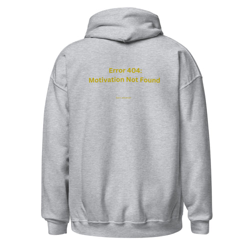 Gray hoodie with yellow text 'Error 404: Motivation Not Found' on the back against a white background