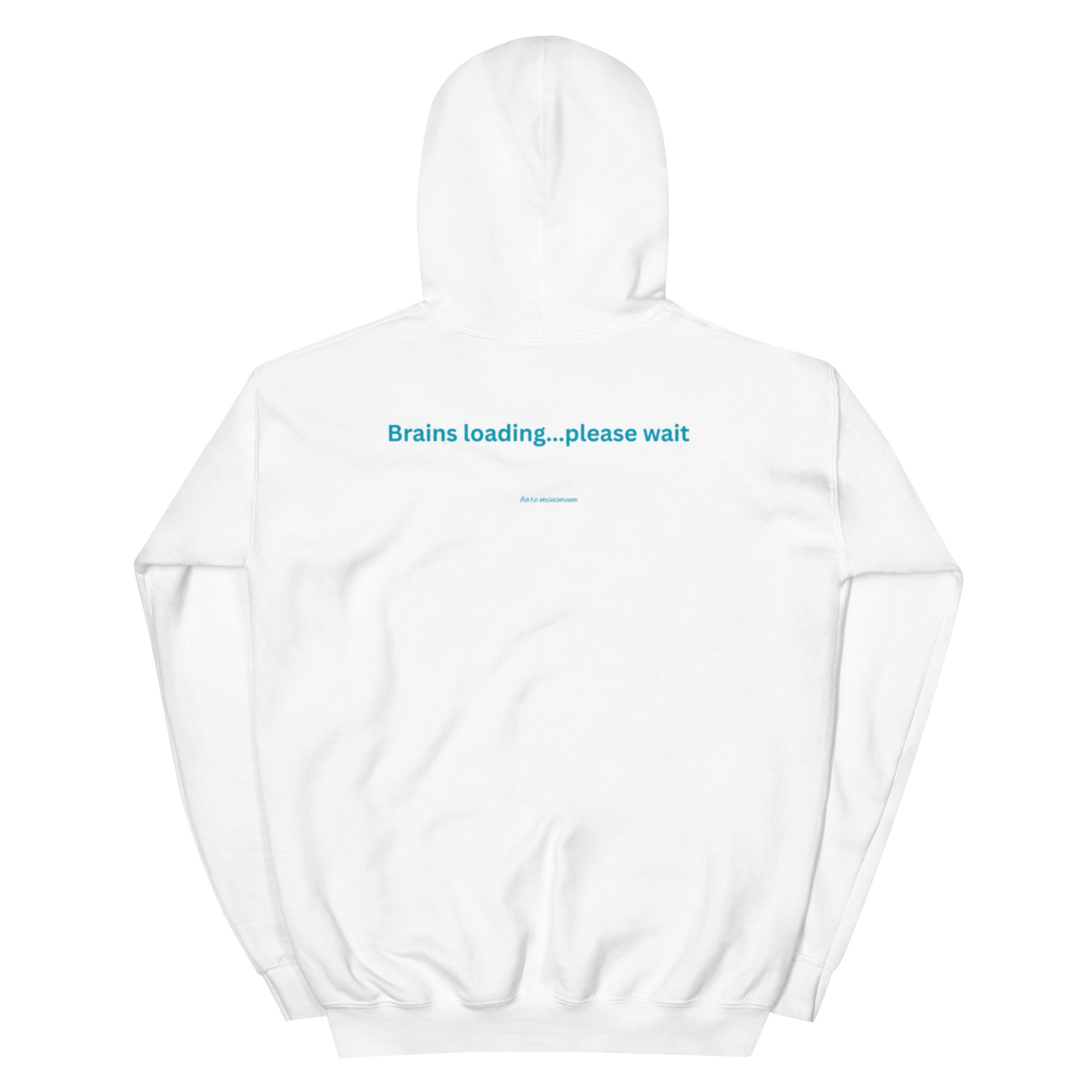 White hoodie with text 'Brains loading... please wait' on a white background
