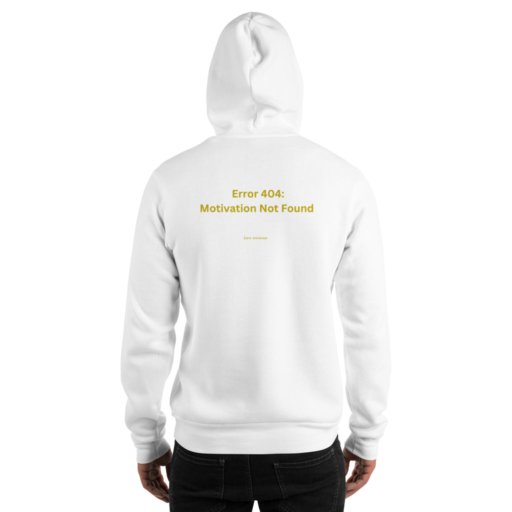 Error 404 :Motivation Not Found Unisex Hoodie