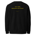 Black sweatshirt with yellow text 'Error 404: Motivation Not Found' on a white background