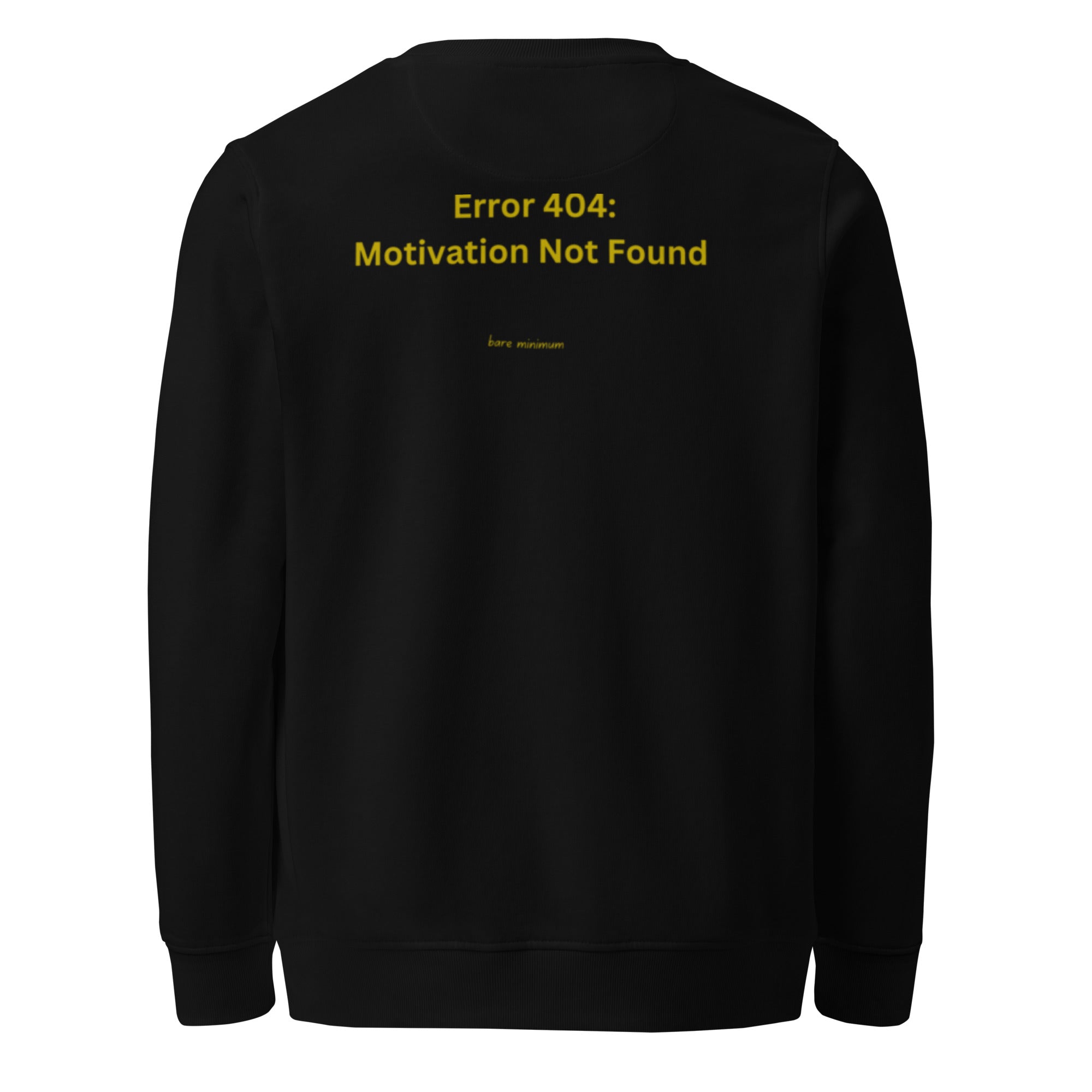 Black sweatshirt with yellow text 'Error 404: Motivation Not Found' on a white background