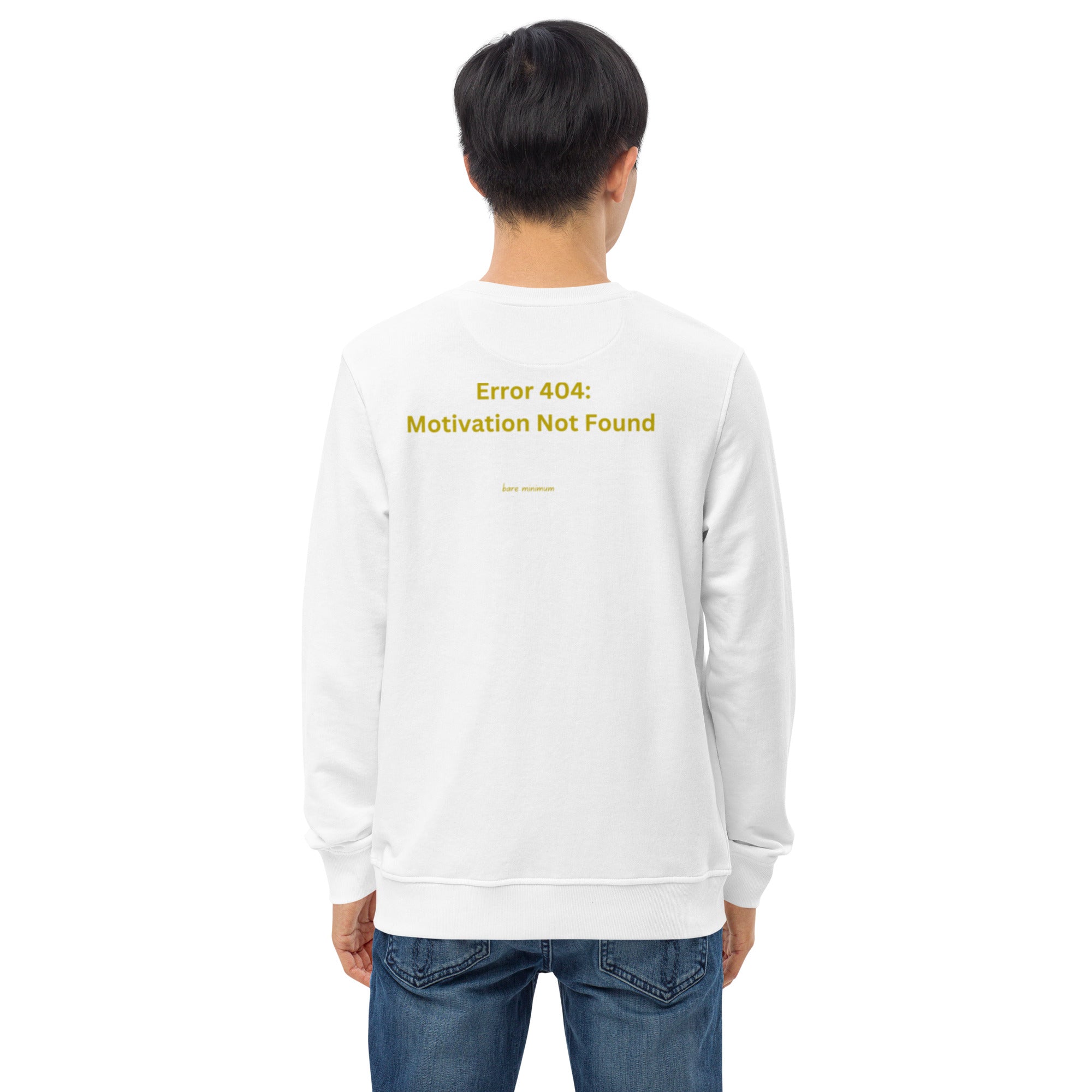 Person wearing a white sweatshirt with 'Error 404: Motivation Not Found' text on the back, standing against a white background.
